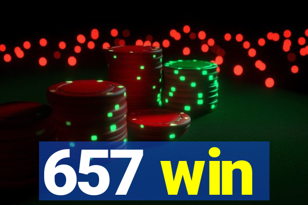 657 win